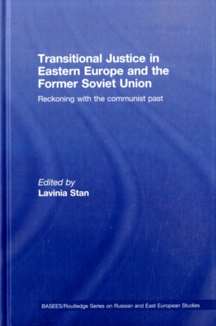 Transitional Justice in Eastern Europe and the former Soviet Union : Reckoning with the communist past, PDF eBook