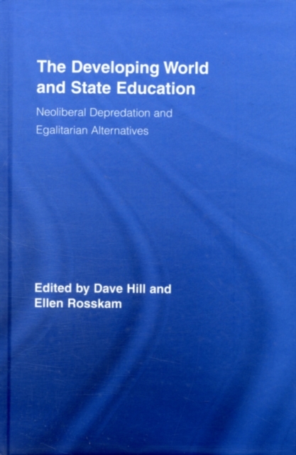 The Developing World and State Education : Neoliberal Depredation and Egalitarian Alternatives, PDF eBook