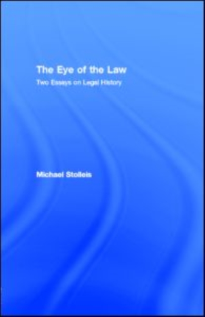 The Eye of the Law : Two Essays on Legal History, PDF eBook