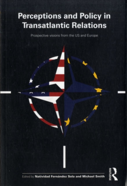 Perceptions and Policy in Transatlantic Relations : Prospective Visions from the US and Europe, PDF eBook