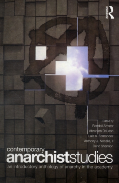 Contemporary Anarchist Studies : An Introductory Anthology of Anarchy in the Academy, PDF eBook