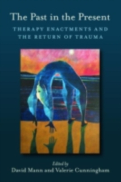 The Past in the Present : Therapy Enactments and the Return of Trauma, PDF eBook