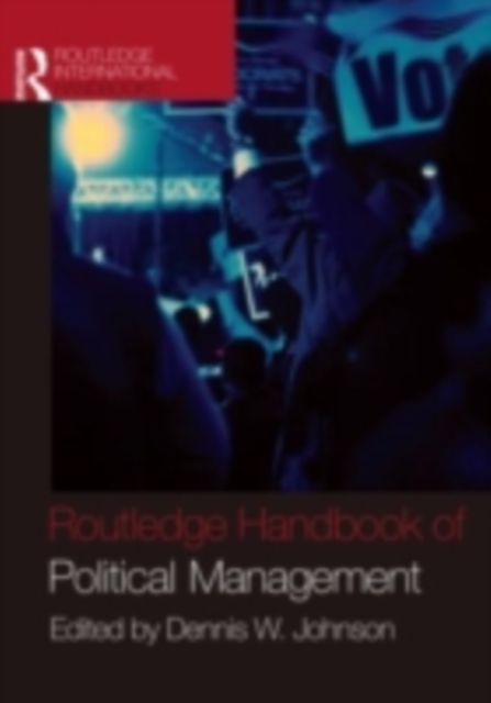 Routledge Handbook of Political Management, PDF eBook
