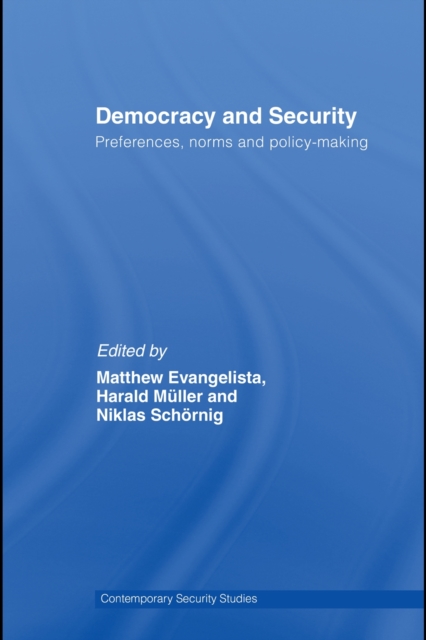 Democracy and Security : Preferences, Norms and Policy-Making, PDF eBook