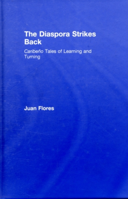 The Diaspora Strikes Back : Caribeno Tales of Learning and Turning, PDF eBook
