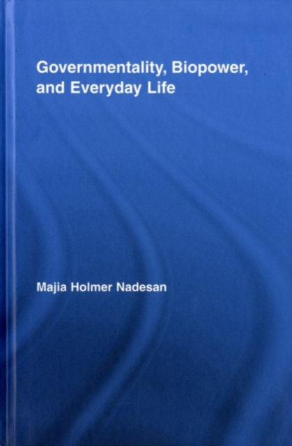 Governmentality, Biopower, and Everyday Life, PDF eBook