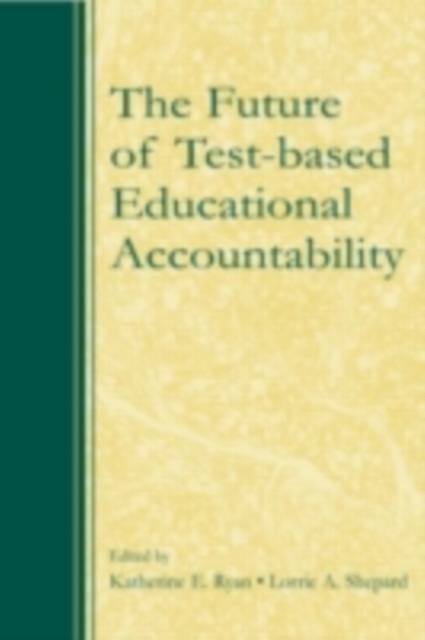 The Future of Test-Based Educational Accountability, PDF eBook