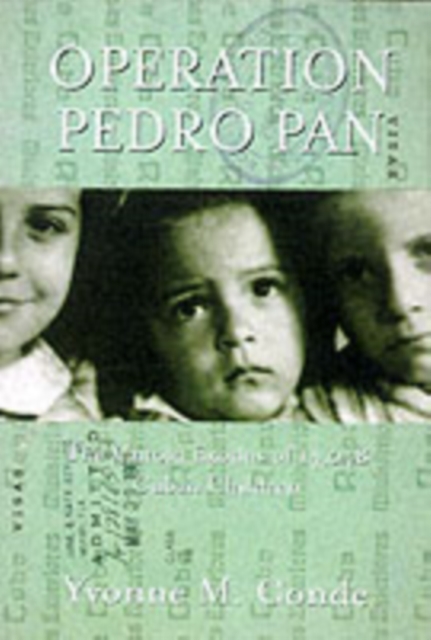 Operation Pedro Pan : The Untold Exodus of 14,048 Cuban Children, PDF eBook