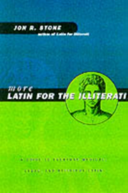 More Latin for the Illiterati : A Guide to Medical, Legal and Religious Latin, PDF eBook