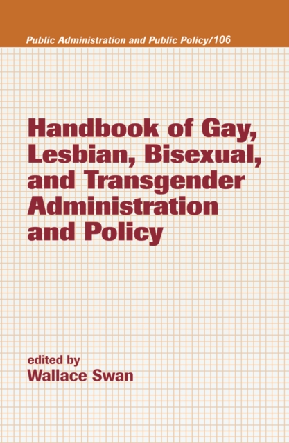 Handbook of Gay, Lesbian, Bisexual, and Transgender Administration and Policy, PDF eBook