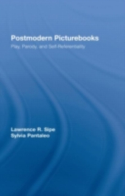 Postmodern Picturebooks : Play, Parody, and Self-Referentiality, PDF eBook