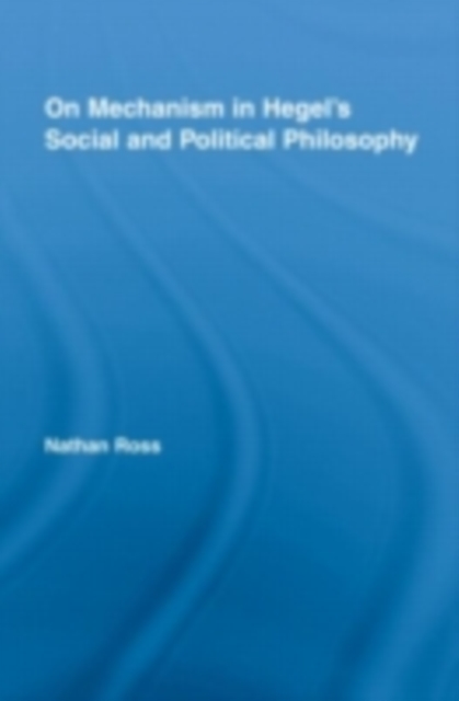 On Mechanism in Hegel's Social and Political Philosophy, PDF eBook