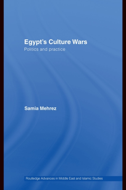 Egypt's Culture Wars : Politics and Practice, PDF eBook