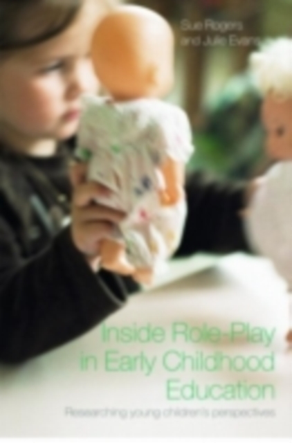 Inside Role-Play in Early Childhood Education : Researching Young Children's Perspectives, PDF eBook