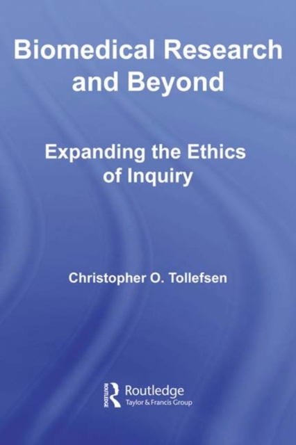 Biomedical Research and Beyond : Expanding the Ethics of Inquiry, PDF eBook