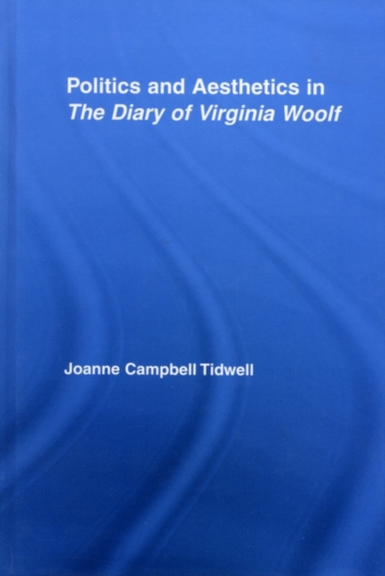 Politics and Aesthetics in The Diary of Virginia Woolf, PDF eBook