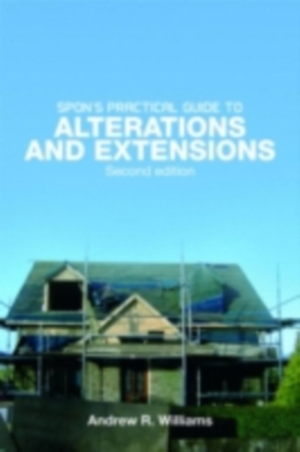 Spon's Practical Guide to Alterations and Extensions, PDF eBook