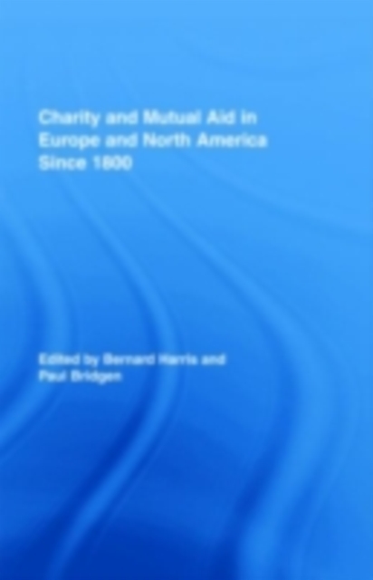 Charity and Mutual Aid in Europe and North America since 1800, PDF eBook