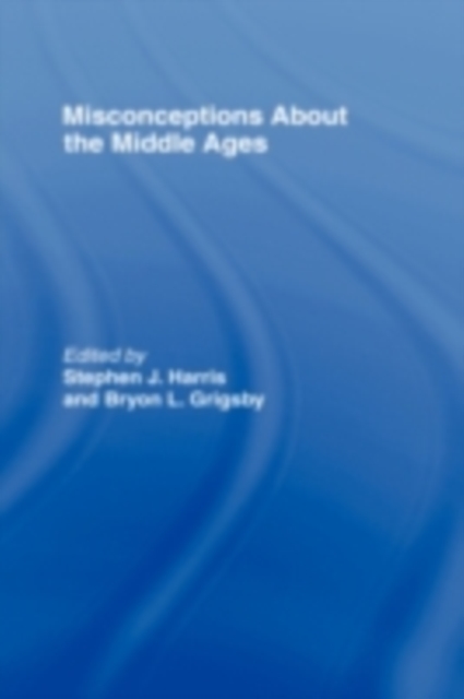 Misconceptions About the Middle Ages, PDF eBook