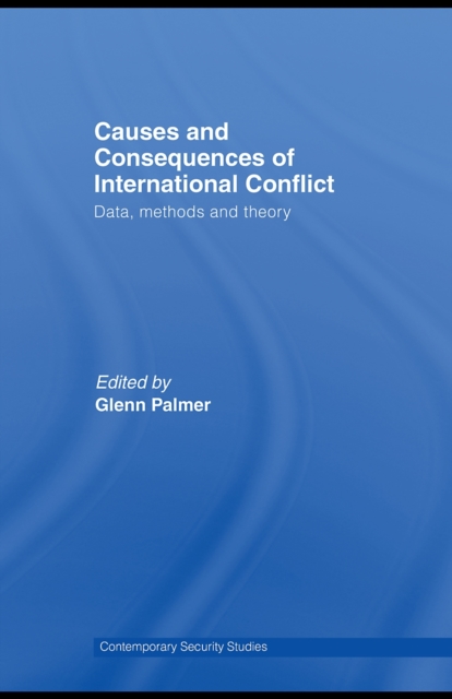 Causes and Consequences of International Conflict : Data, Methods and Theory, PDF eBook