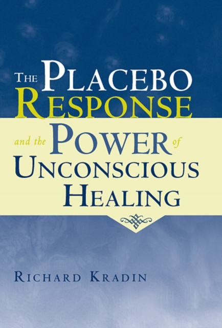 The Placebo Response and the Power of Unconscious Healing, EPUB eBook