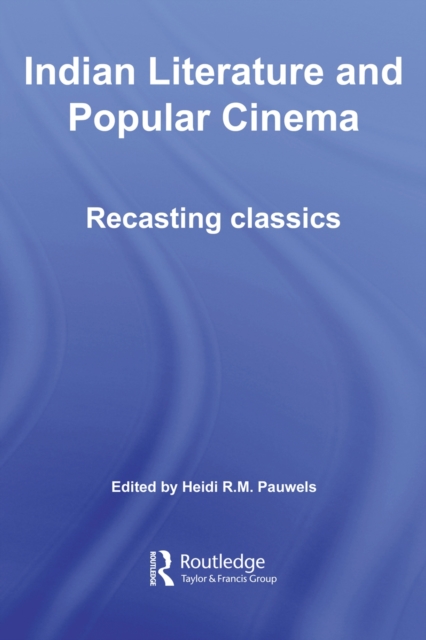 Indian Literature and Popular Cinema : Recasting Classics, PDF eBook