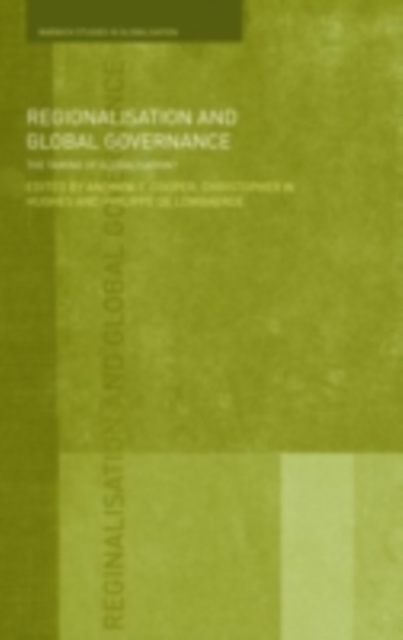 Regionalisation and Global Governance : The Taming of Globalisation?, PDF eBook