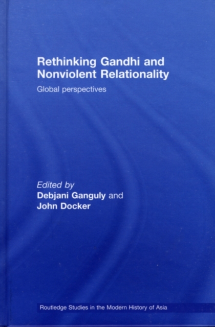Rethinking Gandhi and Nonviolent Relationality : Global Perspectives, PDF eBook