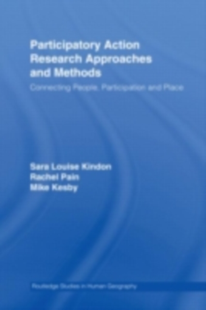 Participatory Action Research Approaches and Methods : Connecting People, Participation and Place, PDF eBook