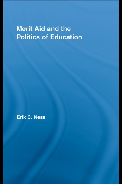 Merit Aid and the Politics of Education, PDF eBook