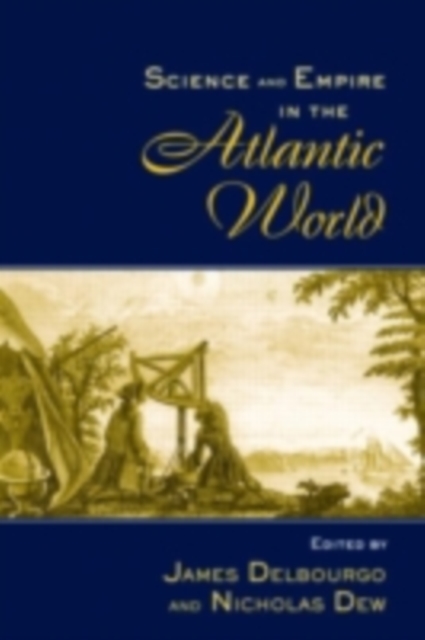 Science and Empire in the Atlantic World, PDF eBook