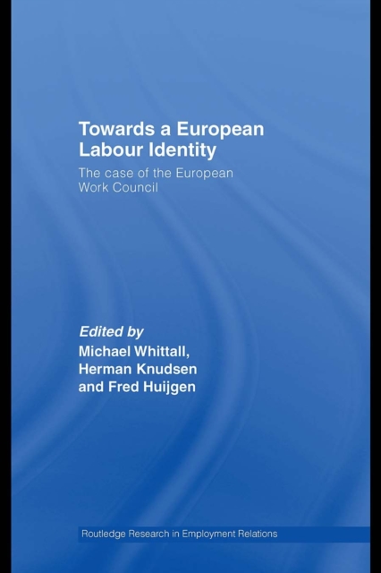 Towards a European Labour Identity : The Case of the European Works Council, PDF eBook
