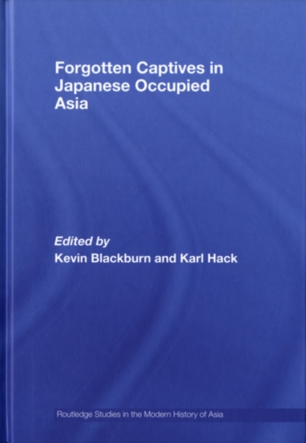 Forgotten Captives in Japanese-Occupied Asia, PDF eBook