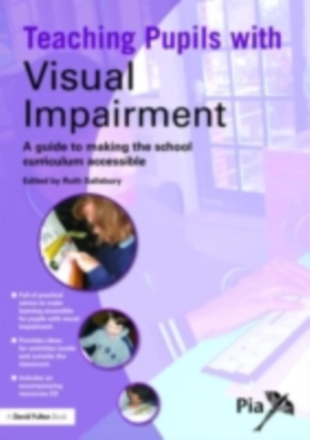 Teaching Pupils with Visual Impairment : A Guide to Making the School Curriculum Accessible, PDF eBook