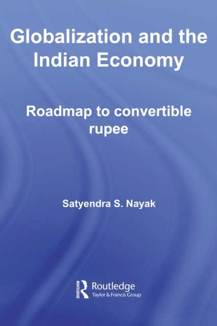 Globalization and the Indian Economy : Roadmap to a Convertible Rupee, PDF eBook