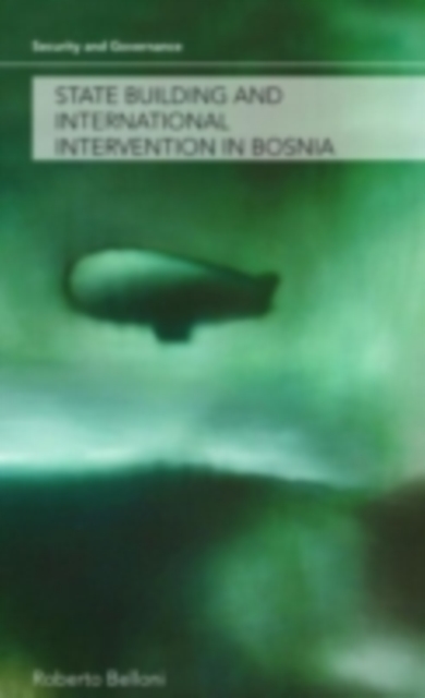 State Building and International Intervention in Bosnia, PDF eBook
