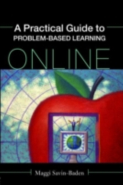 A Practical Guide to Problem-Based Learning Online, PDF eBook