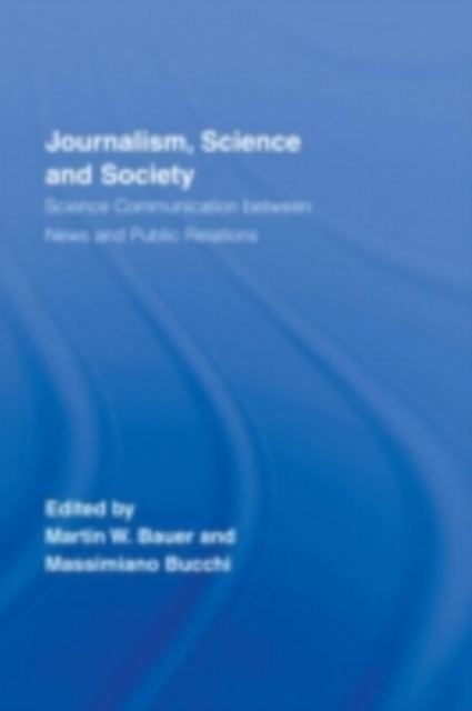 Journalism, Science and Society : Science Communication between News and Public Relations, PDF eBook