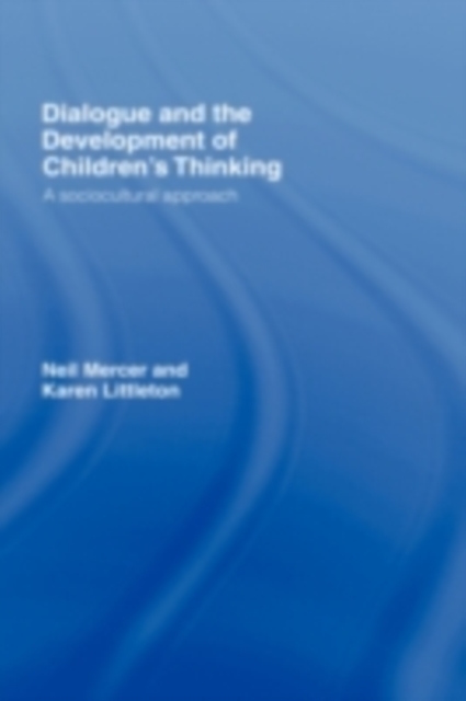 Dialogue and the Development of Children's Thinking : A Sociocultural Approach, PDF eBook