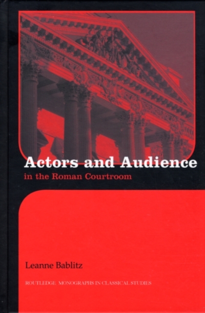 Actors and Audience in the Roman Courtroom, PDF eBook