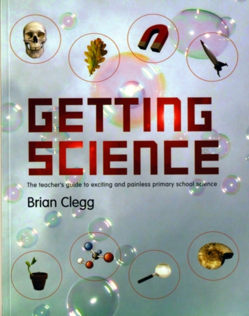 Getting Science : The Teacher's Guide to Exciting and Painless Primary School Science, PDF eBook