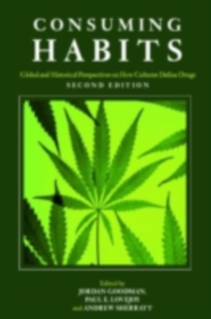 Consuming Habits : Drugs in History and Anthropology, PDF eBook