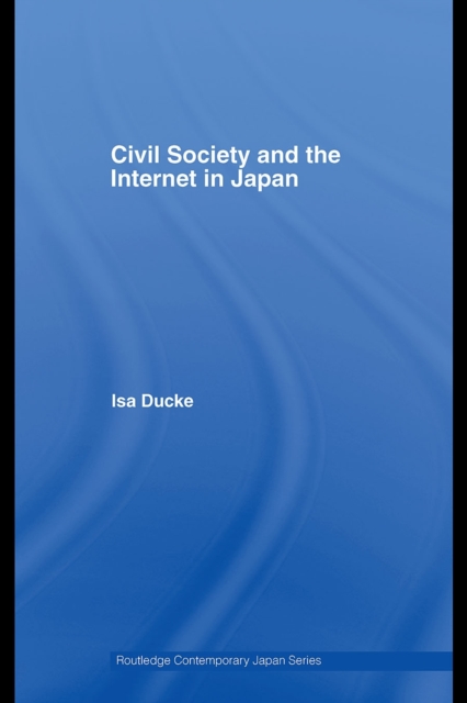 Civil Society and the Internet in Japan, PDF eBook