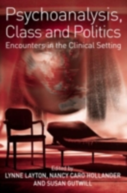 Psychoanalysis, Class and Politics : Encounters in the Clinical Setting, PDF eBook