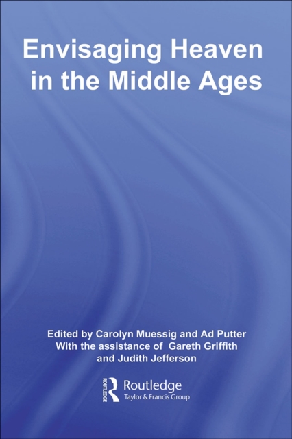 Envisaging Heaven in the Middle Ages, PDF eBook