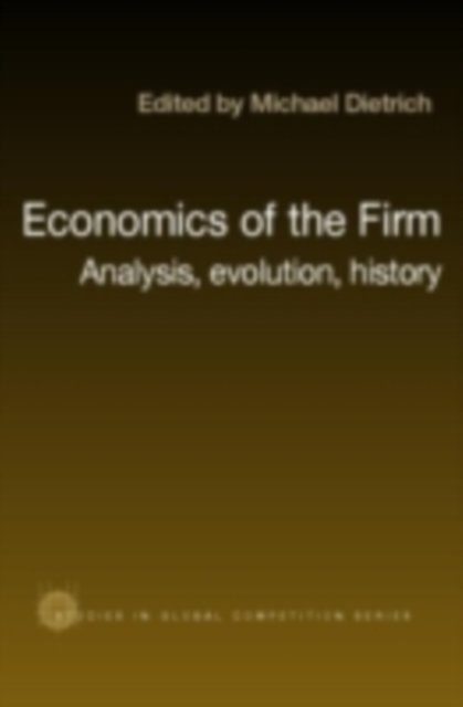Economics of the Firm : Analysis, Evolution and History, PDF eBook