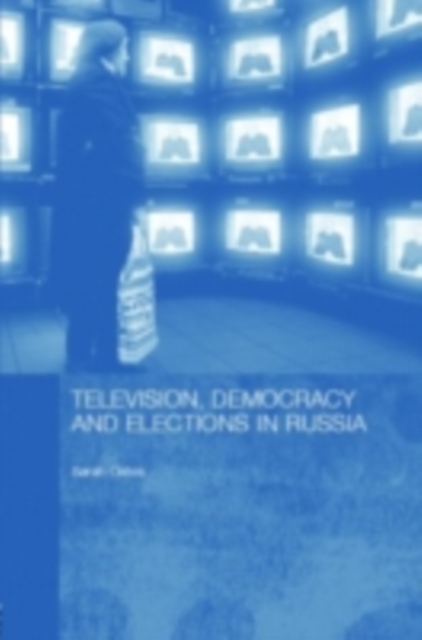 Television, Democracy and Elections in Russia, PDF eBook