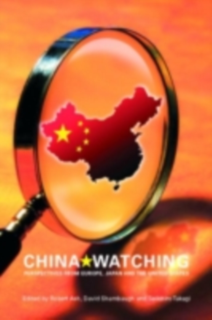 China Watching : Perspectives from Europe, Japan and the United States, PDF eBook