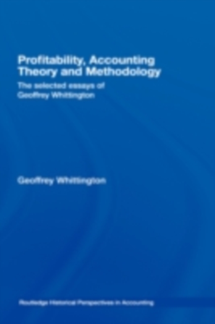 Profitability, Accounting Theory and Methodology : The Selected Essays of Geoffrey Whittington, PDF eBook
