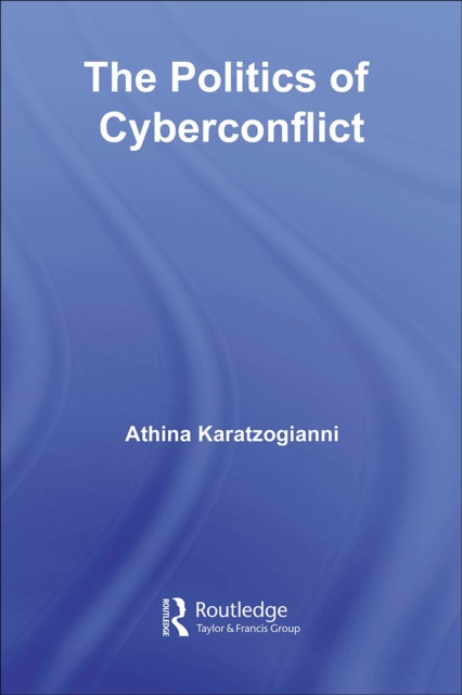 The Politics of Cyberconflict, PDF eBook